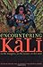 Encountering Kali: In the Margins, at the Center, in the West