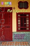 Utopia Guide to Malaysia (2nd Edition) : the Gay and Lesbian Scene in 17 Cities Including Kuala Lumpur, Penang, Johor Bahru and Langkawi