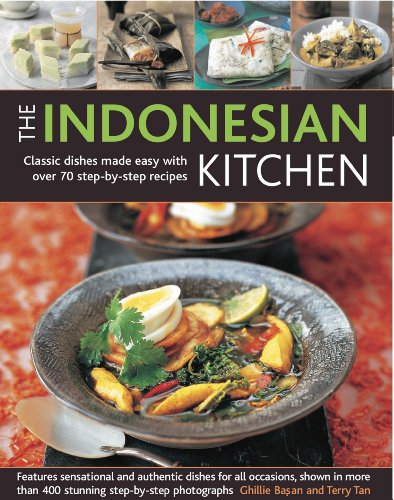 Buy The Indonesian Kitchen: Classic dishes made easy with over 70 step-by-step recipes: features sensational and authentic dishes for all occasions, shown … than 400 stunning step-by-step photographs