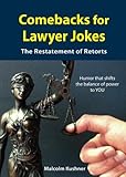 Comebacks For Lawyer Jokes: The Restatement of Retorts