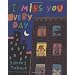 I Miss You Every Day