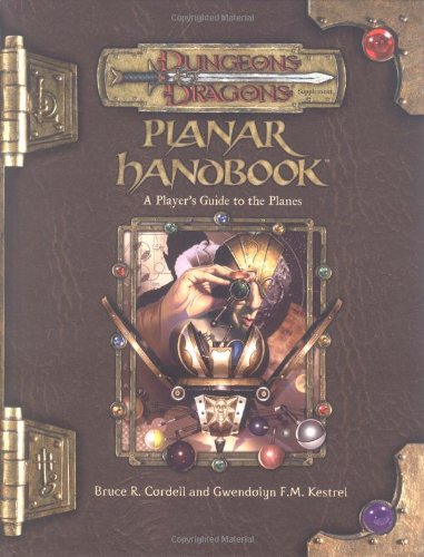 Planar Handbook (Dungeon & Dragons d20 3.5 Fantasy Roleplaying), by Bruce R. Cordell, Gwendolyn F.M. Kestrel
