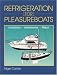 Refrigeration for Pleasureboats: Installation, Maintenance and Repair