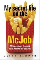 My Secret Life on the McJob: Lessons from Behind the Counter Guaranteed to Supersize Any Management Style