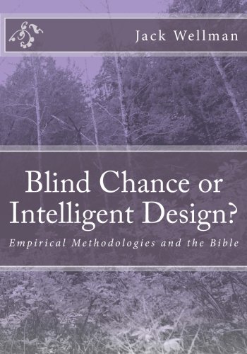 Blind Chance or Intelligent Design?: Empirical Methodologies and the Bible