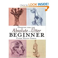Drawing for the Absolute & Utter Beginner