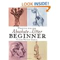 Drawing for the Absolute & Utter Beginner