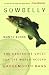 Sowbelly: The Obsessive Quest for the World-Record Largemouth Bass