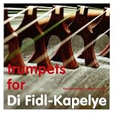 Trumpets for Di Fidl-Kapelye