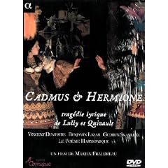 Lully - Cadmus & Hermione / Dumestre, Le Po�me Harmonique, Lazar (Op�ra-Comique 2008)