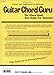 Guitar Chord Guru: The Chord Book - Your Guide for Success!
