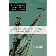 Colossians & Philemon: 8 Studies for Individuals and Groups (N.T. Wright for Everyone Bible Study Guides)