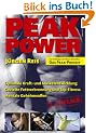 Peak Power. Optimale Kraft- und Muskelentwicklung -  gezielte Fettverbrennung und Top-Fitness - mentale Geheimwaffen