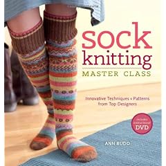 Sock Knitting Master Class: Innovative Techniques + Patterns from Top Designers