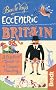 Ben le Vay's Eccentric Britain (Bradt Travel Guides (Eccentric Guides))