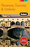 Fodor's Florence, Tuscany & Umbria, 9th Edition (Full-Color Gold Guides) Fodor's