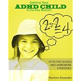 Getting Your ADHD Child to the Aha! Moment: Effective School and Homework Strategies