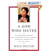 A God Who Hates: The Courageous Woman Who Inflamed the Muslim World Speaks Out Against the Evils of Islam