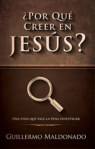 ¿Por qué Creer en Jesús? (Spanish Edition)