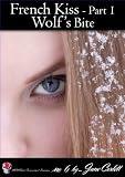 French Kiss - Wolf's Bite - Part 1 (Dark Paranormal Romance - MCM Short Paranormal Romance)