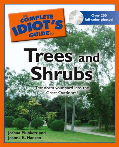 The Complete Idiot's Guide to Trees and Shrubs [With CDROM] (Complete Idiot's Guides (Lifestyle Paperback))