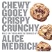 Chewy Gooey Crispy Crunchy Melt-in-Your-Mouth Cookies by Alice Medrich