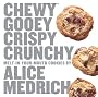 Chewy Gooey Crispy Crunchy Melt-In-Your-Mouth Cookies by Alice Medrich