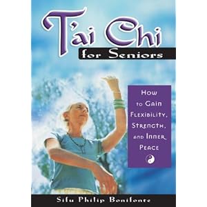 T'Ai Chi for Seniors: How to Gain Flexibility, Strength, and Inner Peace