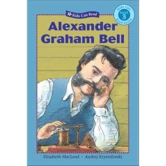Alexander Graham Bell (Kids Can Read!) by Elizabeth MacLeod and Andrej Krystoforski