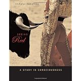 Seeing Red: A Study in Consciousness (Mind/Brain/Behavior Initiative)