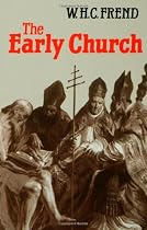 The Early Church: From The Beginnings To 461