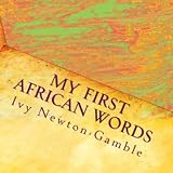 My First African Words ~ Ivy Newton-Gamble