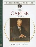 The Carter Years (Presidential Profiles)