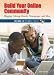 Build Your Online Community: Blogging, Message Boards, Newsgroups, and More (Issues in Focus Today)