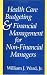 Health Care Budgeting and Financial Management for Non-Financial Managers