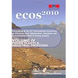 ECOS 2010 Volume IV (Power plants and Industrial processes): Proceedings of ECOS 2010 Conference in Lausanne (Volume 4)
