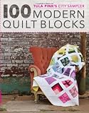 Tula Pinks City Sampler: 100 Modern Quilt Blocks