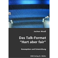 Das Talkformat  ''Hart aber fair'': Konzeption und Entwicklung
