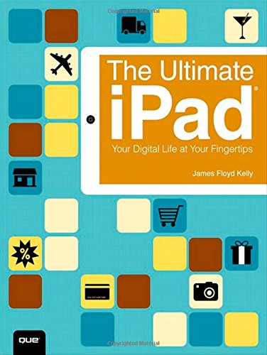 The Ultimate iPad: Your Digital Life at Your Fingertips
