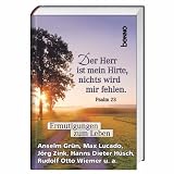 Der Herr ist mein Hirte, nichts wird mir fehlen - Psalm 23: Ermutigungen zum Leben - Anselm Gr&uuml;n, Max Lucado, J&ouml;rg Zink