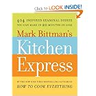 Mark Bittman's Kitchen Express: 404 inspired seasonal dishes you can make in 20 minutes or... by Mark Bittman
