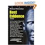 Best Evidence: An Investigative Reporter's Three-Year Quest to Uncover the Best Scientific Evidence for ESP, Psychokinesis, Mental Healing, Ghosts and Poltergeists, Dowsing, Mediums, Near Death Experiences, Reincarnation, and Other Impossible Phenomena That Refuse to Disappear (2nd Edition)