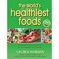 The World's Healthiest Foods: Essential Guide for the Healthiest Way of Eating (Paperback) By (author) George Mateljan