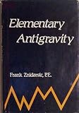 Elementary Antigravity II (Znidarsic Science Books)