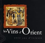 Revue Editions du Temps  / Les Vins d'Orient : 4000 Ans d'ivresse