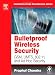 BULLETPROOF WIRELESS SECURITY: GSM, UMTS, 802.11, and Ad Hoc Security (Communications Engineering)