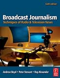Broadcast Journalism: Techniques of Radio and Television News