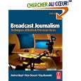 Broadcast Journalism: Techniques of Radio and Television News