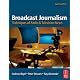 Broadcast Journalism: Techniques of Radio and Television News