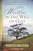 Books : Walking in the Will of God: Discovering the Grace and Freedom of His Plan for You